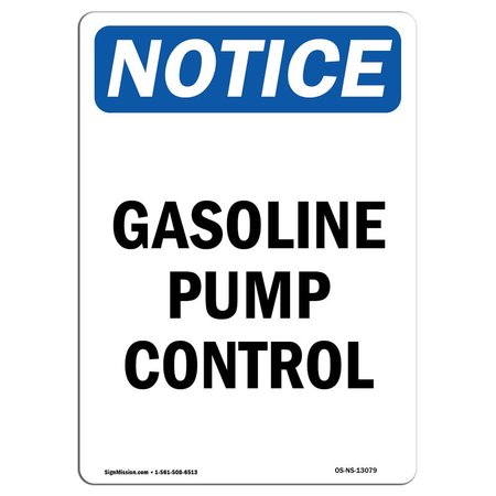 SIGNMISSION Safety Sign, OSHA Notice, 18" Height, Aluminum, Gasoline Pump Control Sign, Portrait OS-NS-A-1218-V-13079